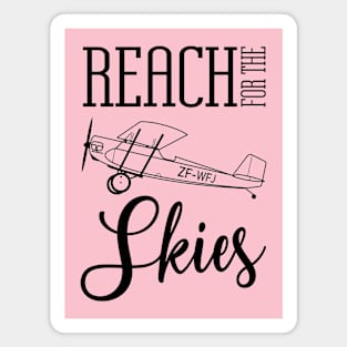 Reach for the skies - inspirational aviation themed quote Magnet